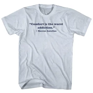 Comfort Is The Worst Addiction. - Marcus Aurelius Quote Tees Adult Tri-Blend T-shirt