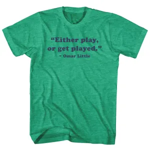Either Play, Or Get Palyed. - Omar Little Quote Tees Adult Tri-Blend T-shirt