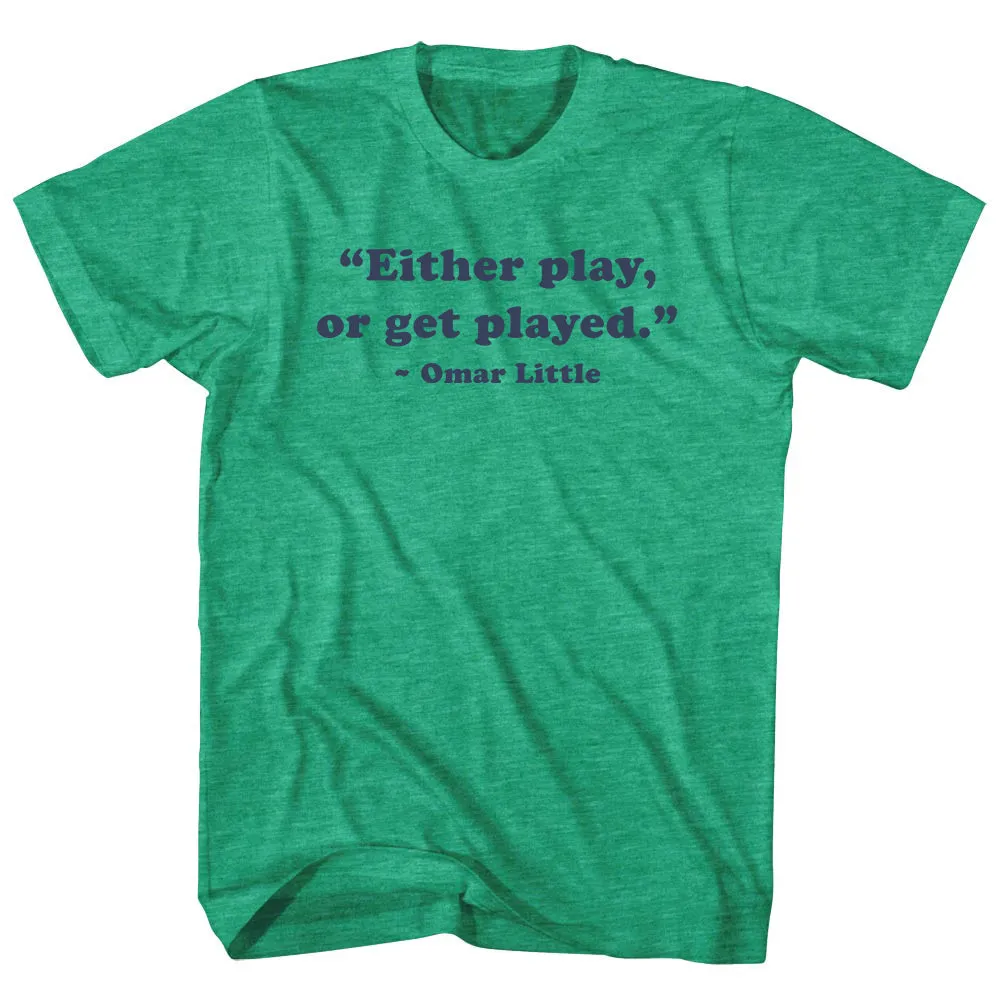 Either Play, Or Get Palyed. - Omar Little Quote Tees Adult Tri-Blend T-shirt