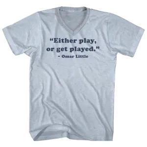 Either Play, Or Get Palyed. - Omar Little Quote Tees Adult Tri-Blend V-neck T-shirt