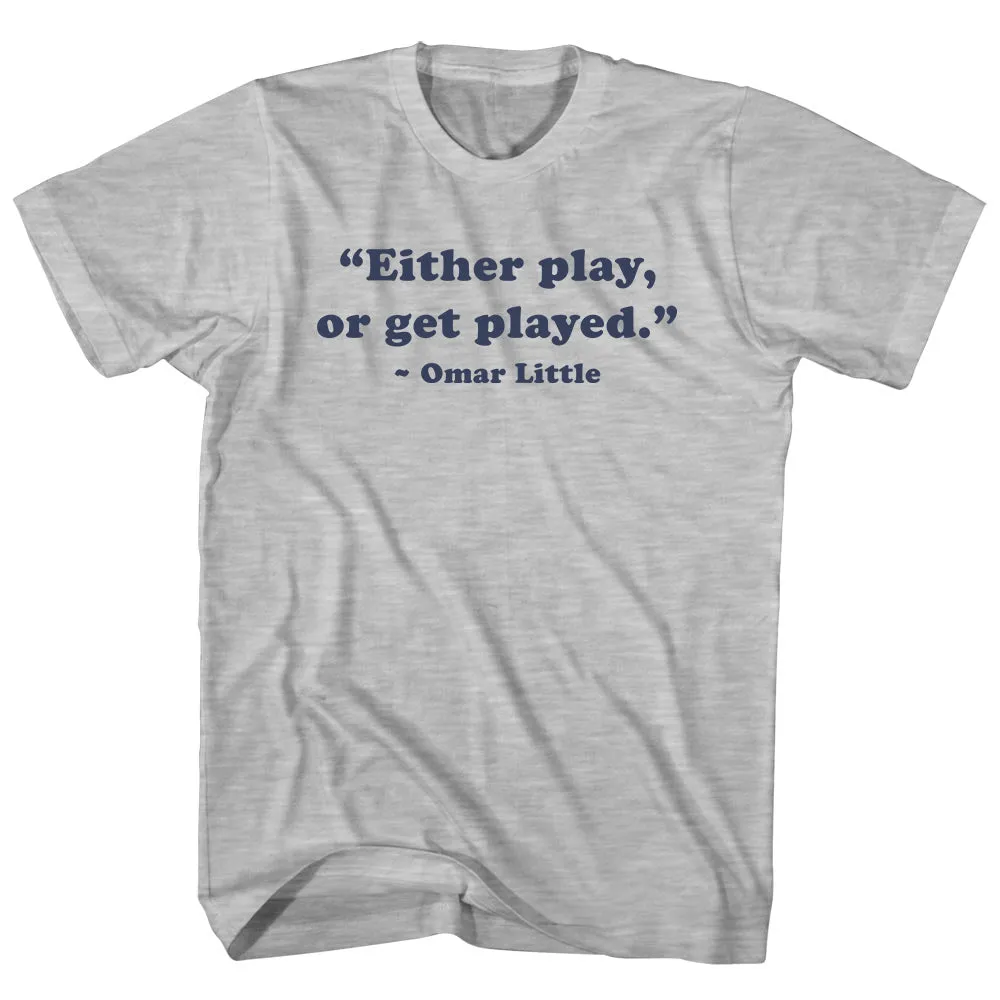 Either Play, Or Get Palyed. - Omar Little Quote Tees Womens Cotton Junior Cut T-Shirt